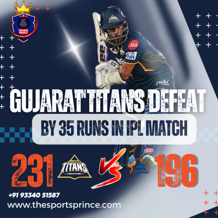 Gujarat Titans Defeat Chennai Super Kings by 35 Runs in IPL Match