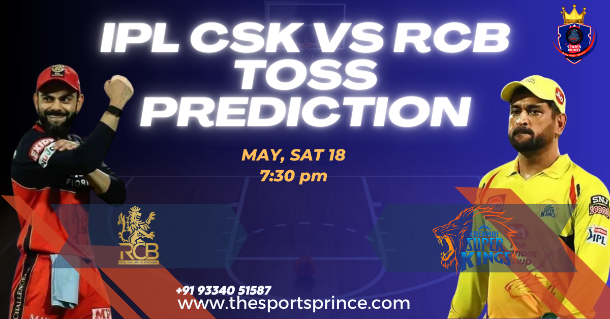 IPL CSK vs RCB Toss Prediction